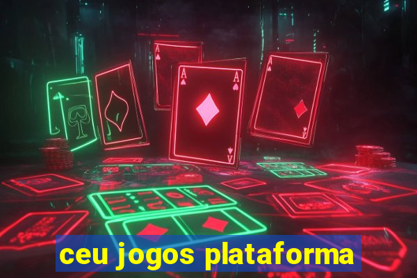 ceu jogos plataforma